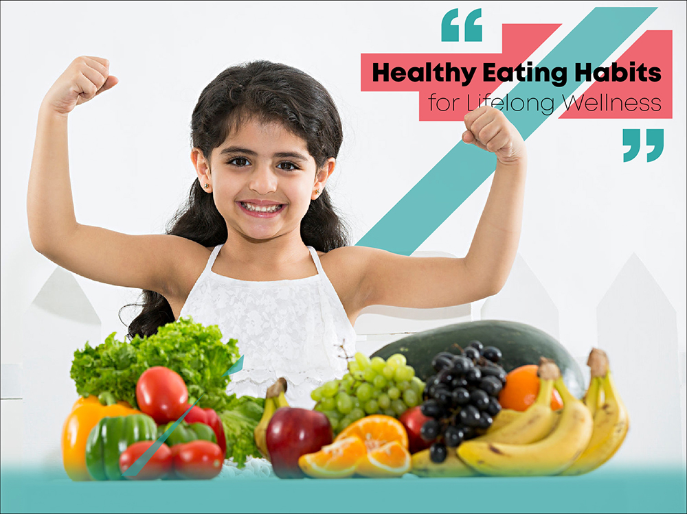 Cultivating Healthy Eating Habits for Lifelong Wellness